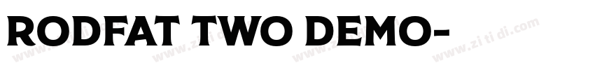 Rodfat Two Demo字体转换 Rodfat Two Demo字体转换